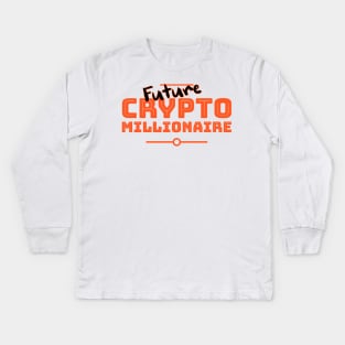 Future Crypto Millionaire Kids Long Sleeve T-Shirt